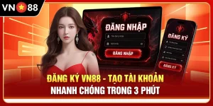 Đăng Ký VN88 - Tạo Tài Khoản Nhanh Chóng Trong 3 Phút