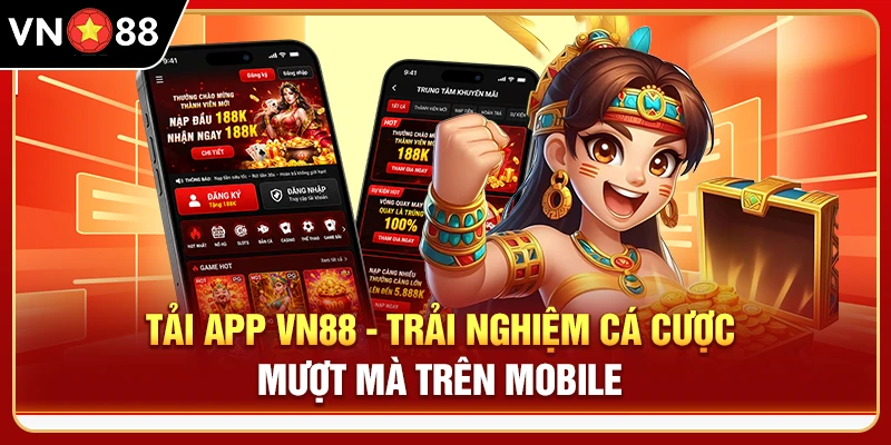Tải App VN88 - Trải Nghiệm Cá Cược Mượt Mà Trên Mobile