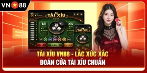Tài Xỉu VN88 - Lắc Xúc Xắc Đoán Cửa Tài Xỉu Chuẩn