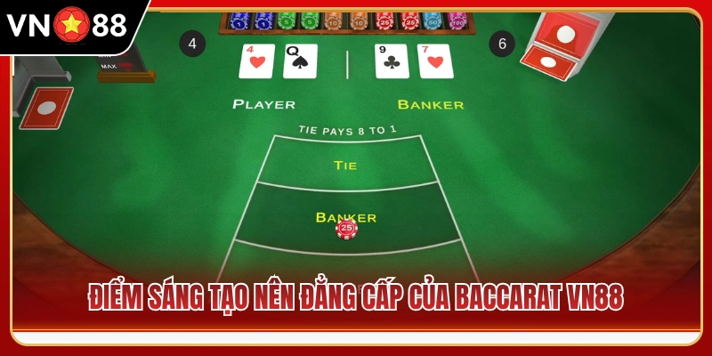 Những điểm vượt trội tạo nên danh tiếng baccarat VN88