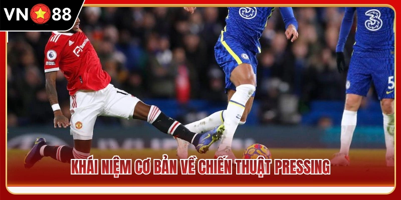 Định nghĩa nền tảng về lối đá gây áp lực pressing