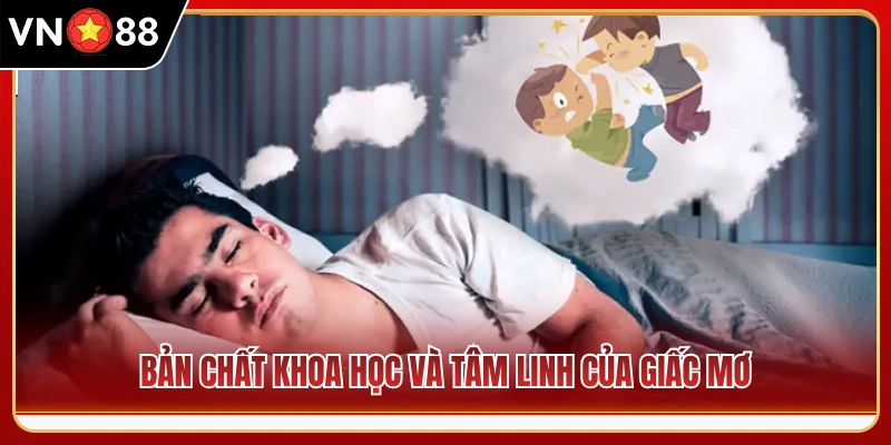 Góc nhìn khoa học đi cùng yếu tố tâm linh trong chiêm bao 